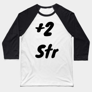 +2 Str Baseball T-Shirt